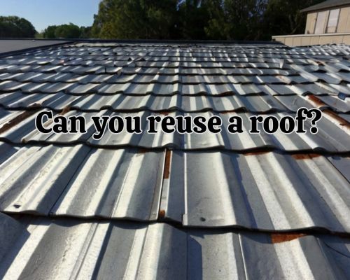 Can You Reuse a Roof? Exploring the Possibility of Roof Recycling